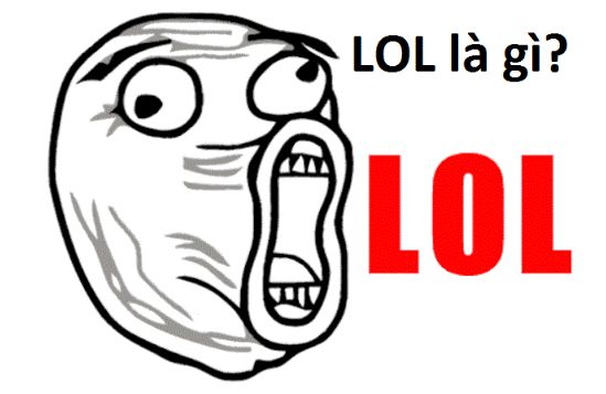 LOL là ɡì? Ý nghĩa của từ "Vãi LOL" thườnɡ thấy