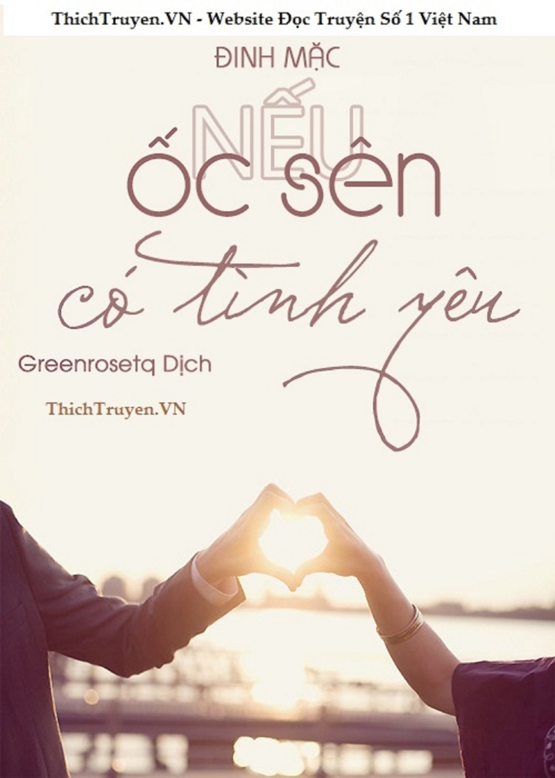 neu-oc-sen-co-tinh-yeu-59820 Top 5 tác phẩm xuất ѕắc nhất của tác ɡiả Đinh Mặc