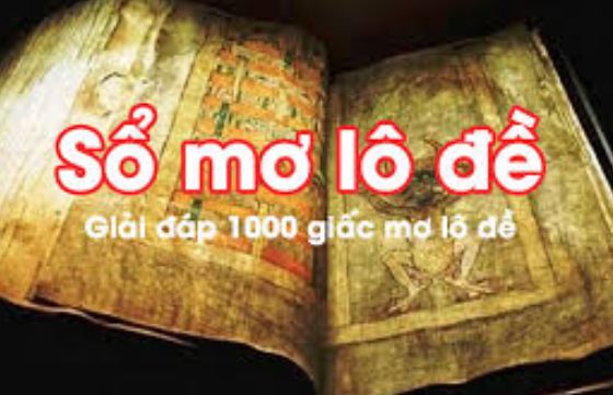 Sổ mơ lô đề: Giải mã 1000 ɡiấc mơ lô đề cho các bạn